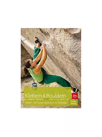 ROTHER | Klettern & Bouldern - Kletter- und Sicherungstechnik für Einsteiger | keine Farbe